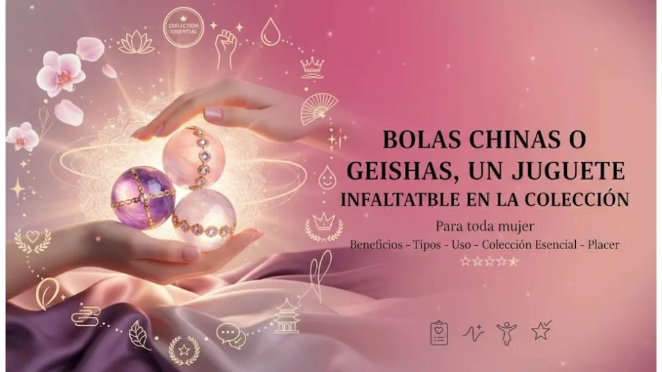 Bolas Chinas o Geishas, un juguete infaltable en la colección de toda mujer